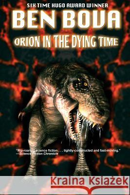 Orion in the Dying Time Ben Bova 9781539016670 Createspace Independent Publishing Platform - książka