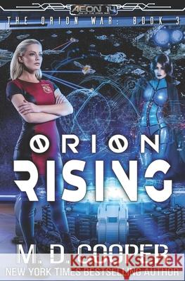 Orion Rising: An Aeon 14 Novel M. D. Cooper 9781548274788 Createspace Independent Publishing Platform - książka