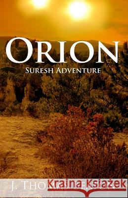 Orion: Suresh Adventure MR J. Thomas Beaton 9781484050705 Createspace - książka