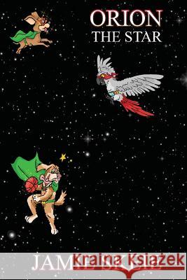 Orion the Star Jamie Skeie 9781070667836 Independently Published - książka