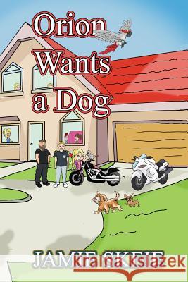Orion Wants a Dog Jamie Skeie 9781096896050 Independently Published - książka