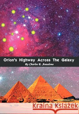 Orion's Highway Across the Galaxy Charles E. Anzalone 9781477141489 Xlibris Corporation - książka