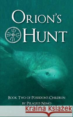 Orion's Hunt: Book Two of Poseidon's Children Pelagius Nemo 9781720240587 Independently Published - książka