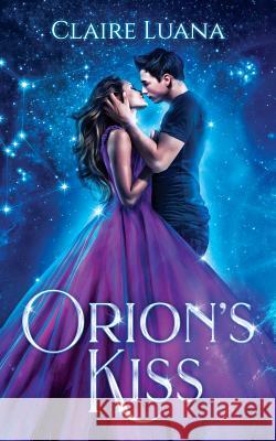 Orion's Kiss Claire Luana 9781948947886 Live Edge Publishing - książka