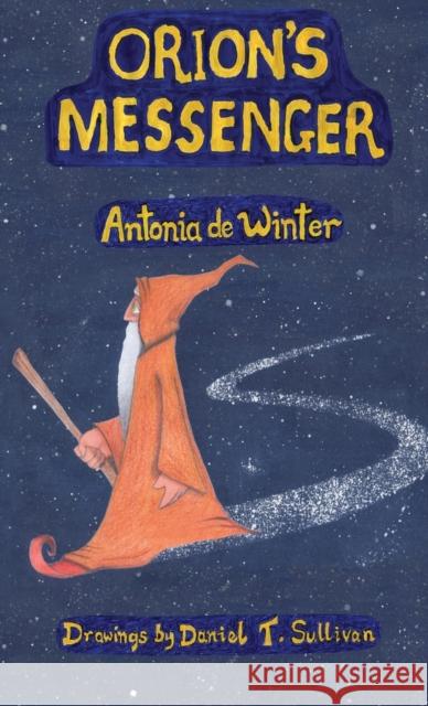 Orion's Messenger Antonia d 9781839751899 Grosvenor House Publishing Limited - książka