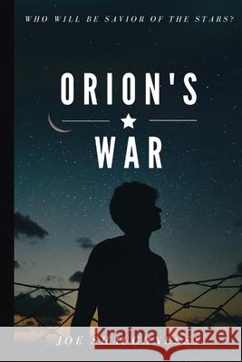 Orion's War Joe Shaughnessy 9781793452559 Independently Published - książka