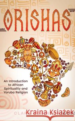 Orishas: An Introduction to African Spirituality and Yoruba Religion Clara Robinson 9780645445619 Creek Ridge Publishing - książka