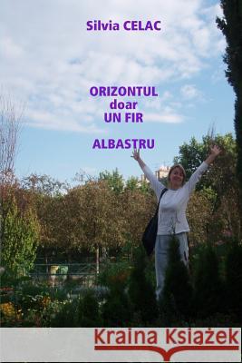 Orizontul Doar Un Fir Albastru Silvia Celac 9781445776019 Lulu Press Inc - książka