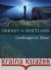 Orkney & Shetland: Landscapes in Stone Alan McKirdy 9781780276076 Birlinn General