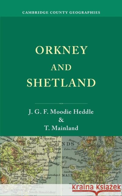 Orkney and Shetland J. G. F. Moodie Heddle T. Mainland  9781107646162 Cambridge University Press - książka