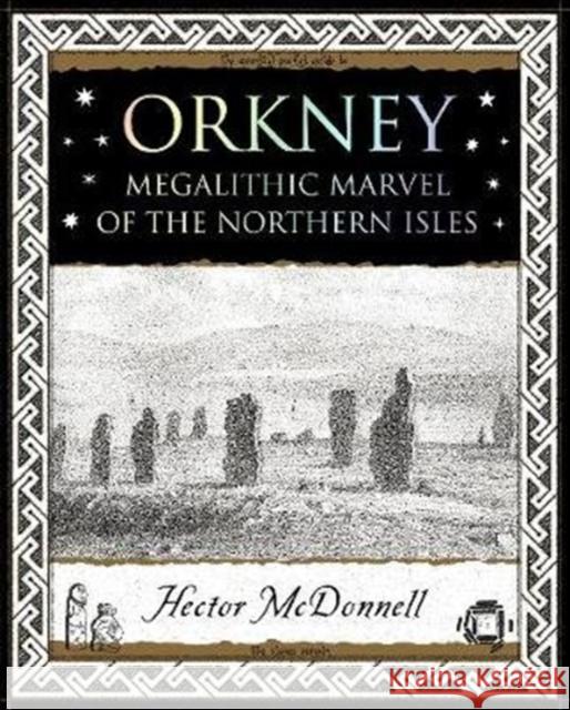 Orkney: Megalithic Marvel of the Northern Isles Hector McDonnell 9781904263289 Wooden Books - książka