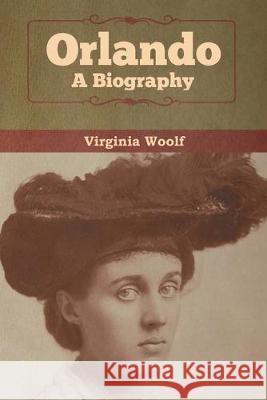 Orlando: A Biography Virginia Woolf 9781618958402 Bibliotech Press - książka