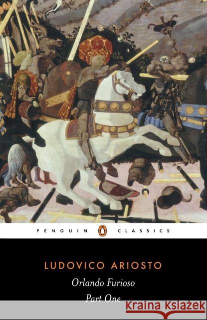 Orlando Furioso: A Romantic Epic: Part 1 Ariosto, Ludovico 9780140443110 Penguin Books - książka