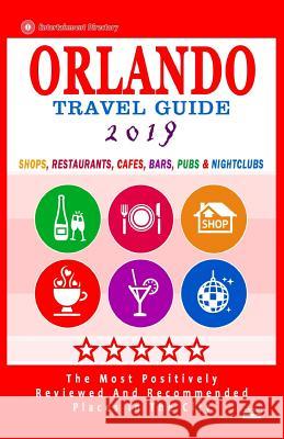 Orlando Travel Guide 2019: Shops, Restaurants, Cafés, Bars, Pubs and Nightclubs in Orlando, Florida (City Travel Guide 2019). Gooden, Arthur H. 9781720596929 Createspace Independent Publishing Platform - książka