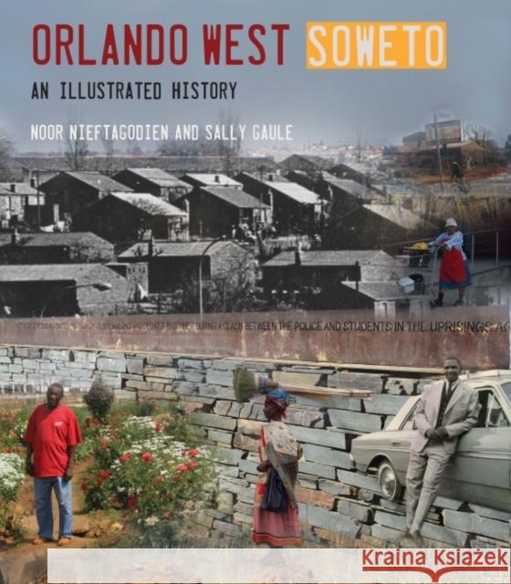Orlando West, Soweto: An Illustrated History Nieftagodien, Noor 9781868145447 Witwatersrand University Press Publications - książka