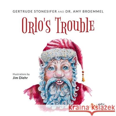 Orlo's Trouble Gertrude Stonesifer Amy Broemmel Jim Diehr 9781524316594 Ebl Books - książka