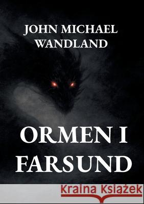 Ormen i Farsund John Michael Wandland 9789180807845 Bod - Books on Demand - książka