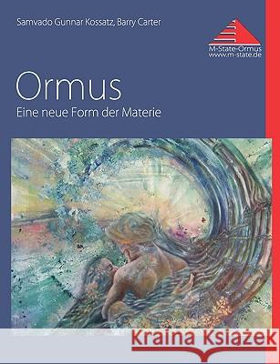 Ormus: Eine neue Form der Materie Kossatz, Samvado Gunnar 9783837025729 Books on Demand - książka