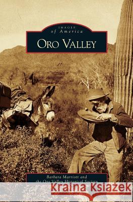 Oro Valley Barbara Marriott, Oro Valley Historical Society 9781531629823 Arcadia Publishing Library Editions - książka