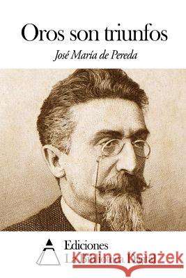 Oros son triunfos Pereda, Jose Maria De 9781502925046 Createspace - książka