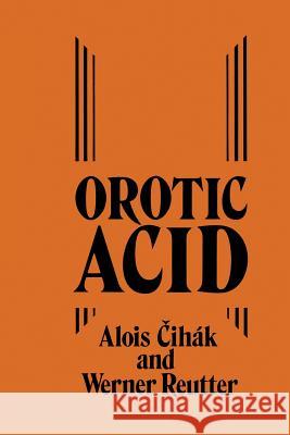 Orotic Acid: Synthesis, Biochemical Aspects and Physiological Role Cihák, A. 9789400980457 Springer - książka