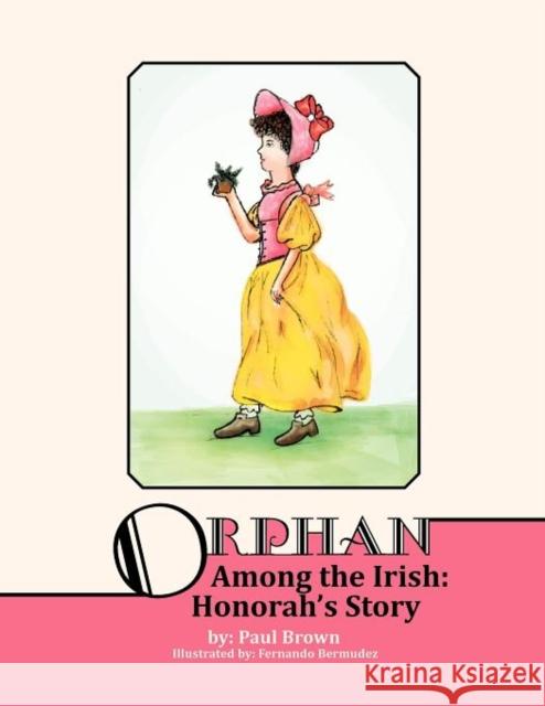 Orphan Among the Irish: Hanorah's Story Brown, Paul 9781468583786 Authorhouse - książka