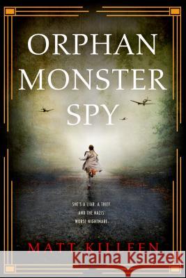 Orphan Monster Spy Matt Killeen 9780451478757 Speak - książka