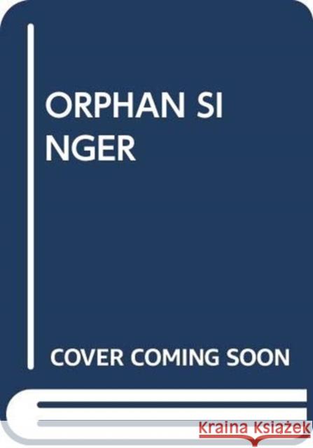 ORPHAN SINGER SCHOLASTIC 9780439891400 SCHOLASTIC USA - książka