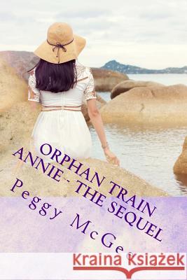 Orphan Train Annie - The Sequel Peggy McGee 9781721268177 Createspace Independent Publishing Platform - książka