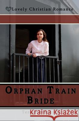 Orphan Train Bride Teresa Lilly 9781481165945 Createspace - książka