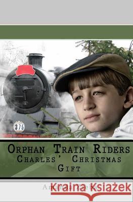 Orphan Train Riders Charles' Christmas Gift Amanda Zieba 9781497538627 Createspace - książka