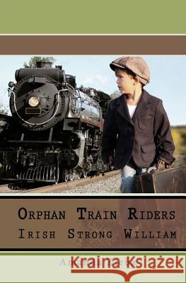 Orphan Train Riders Irish Strong William Amanda Zieba 9781497525528 Createspace - książka