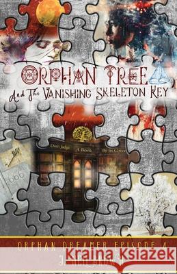Orphan Tree and the Vanishing Skeleton Key J. Nell Brown 9781942849209 J. Nell Brown - książka
