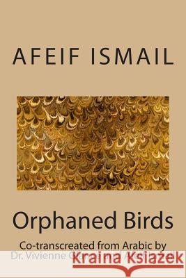 Orphaned Birds: Poems by Afeif Ismail Vivienne Glance Afeif Ismail Afeif Ismail 9781505279016 Createspace Independent Publishing Platform - książka