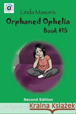 Orphaned Ophelia Second Edition: Book # 15 Jessica Mulles Nona J. Mason Linda C. Mason 9781724816269 Createspace Independent Publishing Platform - książka