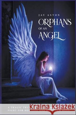 Orphans of an Angel Jay Aston 9781393233367 Jay Aston - książka
