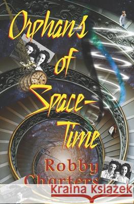 Orphans of Space-Time Robby Charters 9798583566464 Independently Published - książka