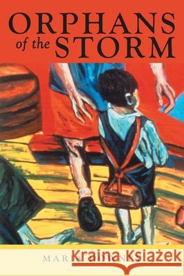 Orphans of the Storm Maria Downey 9781480888111 Archway Publishing - książka