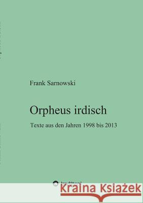 Orpheus irdisch Sarnowski, Frank 9783746929118 tredition - książka