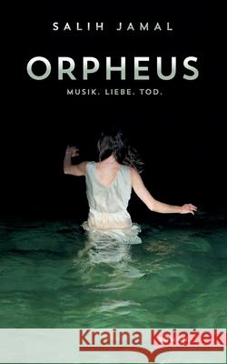 Orpheus: Musik, Liebe, Tod. Salih Jamal 9783741298301 Books on Demand - książka