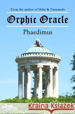 Orphic Oracle Phaedimus 9781461075790 Createspace - książka