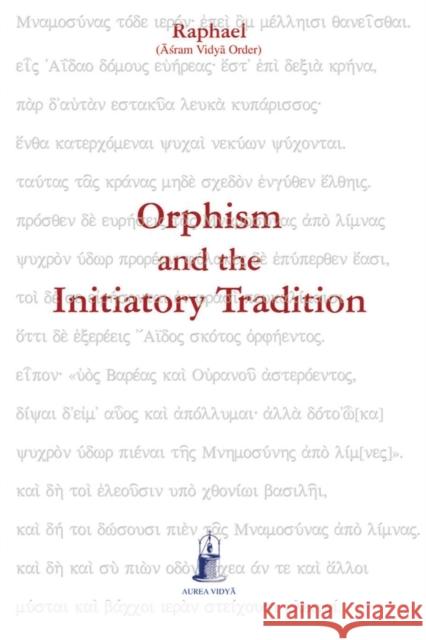 Orphism and the Initiatory Tradition Raphael (Asram Vidya Order) 9781931406055 Aurea Vidya - książka