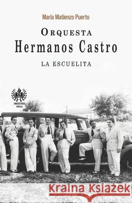 Orquesta Hermanos Castro: La escuelita Mar Matienz 9781950424313 Unosotrosediciones - książka