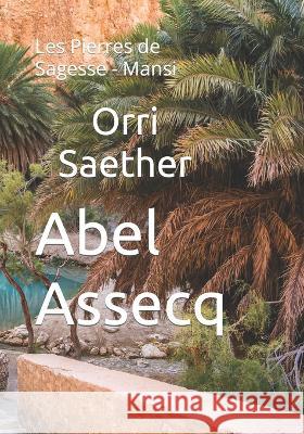 Orri Saether: Les Pierres de Sagesse - Mansi Abel Assecq   9798373645584 Independently Published - książka