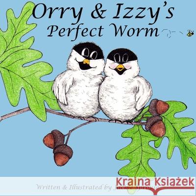 Orry & Izzy\'s Perfect Worm Jackie Sprouse 9780557390786 Lulu.com - książka