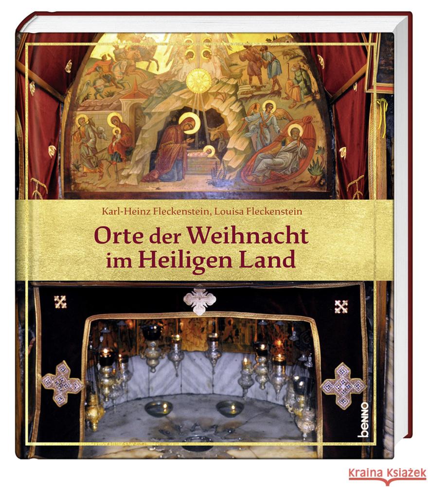 Orte der Weihnacht im Heiligen Land Fleckenstein, Dr. Karl-Heinz, Fleckenstein, Louisa 9783746264448 St. Benno - książka