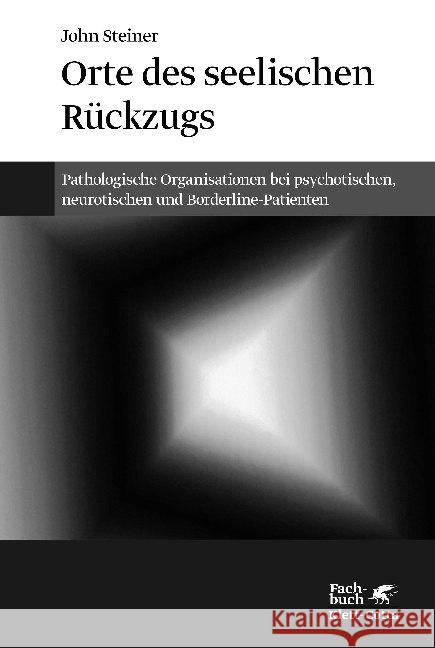 Orte des seelischen Rückzugs : Pathologische Organisationen bei psychotischen, neurotischen und Borderline-Patienten Steiner, John 9783608981919 Klett-Cotta - książka