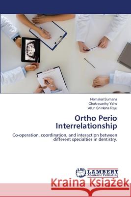 Ortho Perio Interrelationship Nemakal Sumana Chakravarthy Yshs Alluri Sri Neh 9786203463880 LAP Lambert Academic Publishing - książka