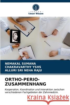 Ortho-Perio-Zusammenhang Nemakal Sumana, Chakravarthy Yshs, Alluri Sri Neha Raju 9786203379211 Verlag Unser Wissen - książka