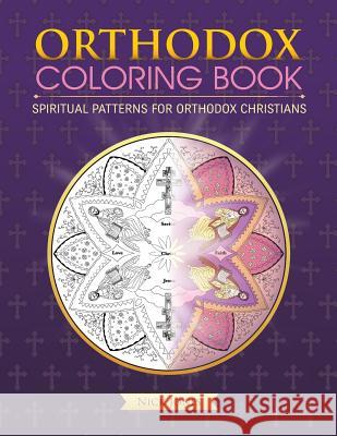 Orthodox Coloring Book: Spiritual Patterns for Orthodox Christians Nick Jones 9781533108197 Createspace Independent Publishing Platform - książka